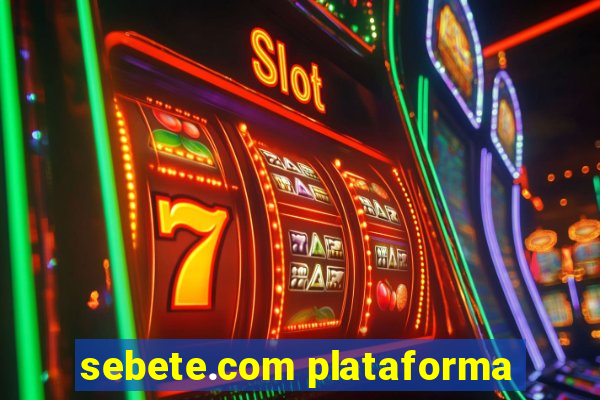 sebete.com plataforma